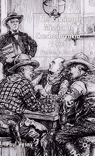 The Runciman Mission to Czechoslovakia, 1938: Prelude to Munich