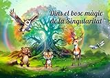  Dins el bosc màgic de la Singularitat (Catalan Edition)