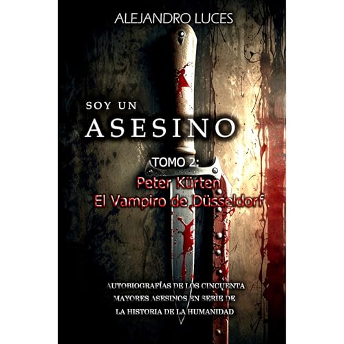 Peter Kürten – El Vampiro de Düsseldorf Audiolibro Por Alejandro Luces arte de portada