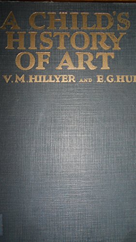 A CHILD'S HISTORY OF ART [Unknown] B00085INK6 Book Cover