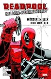  Deadpool Killer-Kollektion: Bd. 1: Mörder, Miezen und Moneten