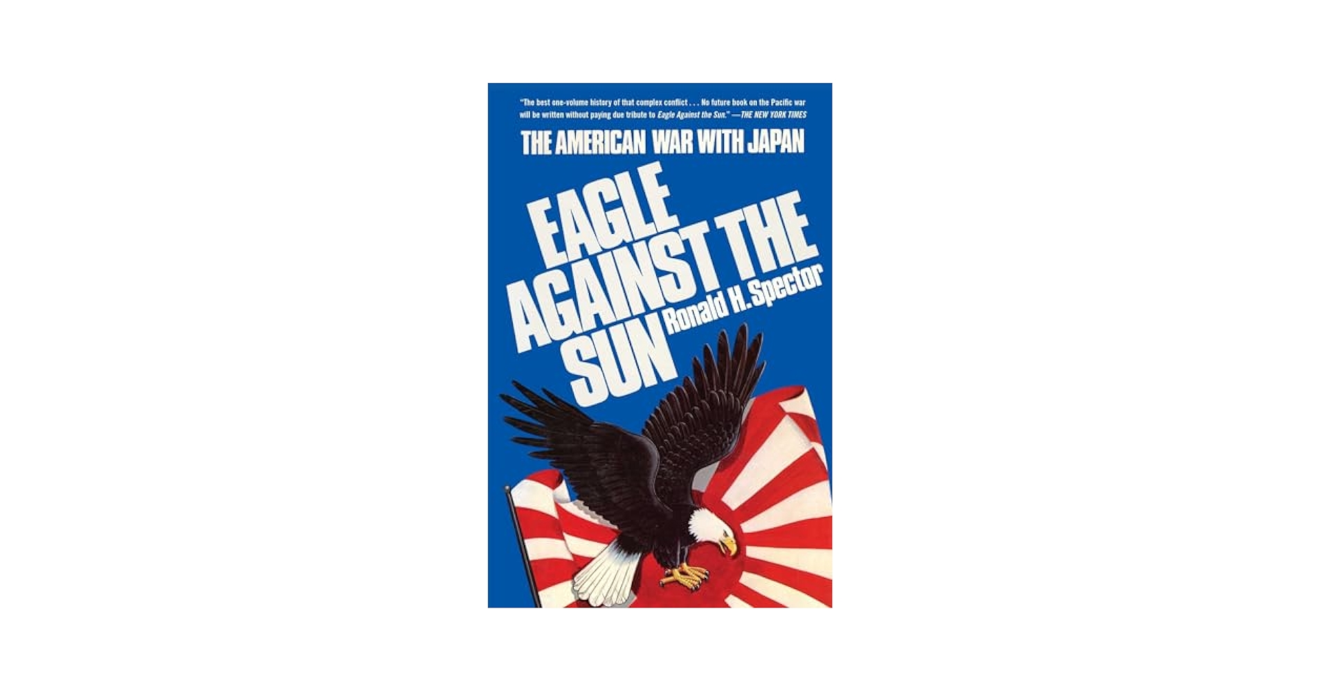 Eagle Against the Sun: The American War with Japan (World