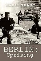 BERLIN: Uprising (The Schultz family story) 1731316291 Book Cover