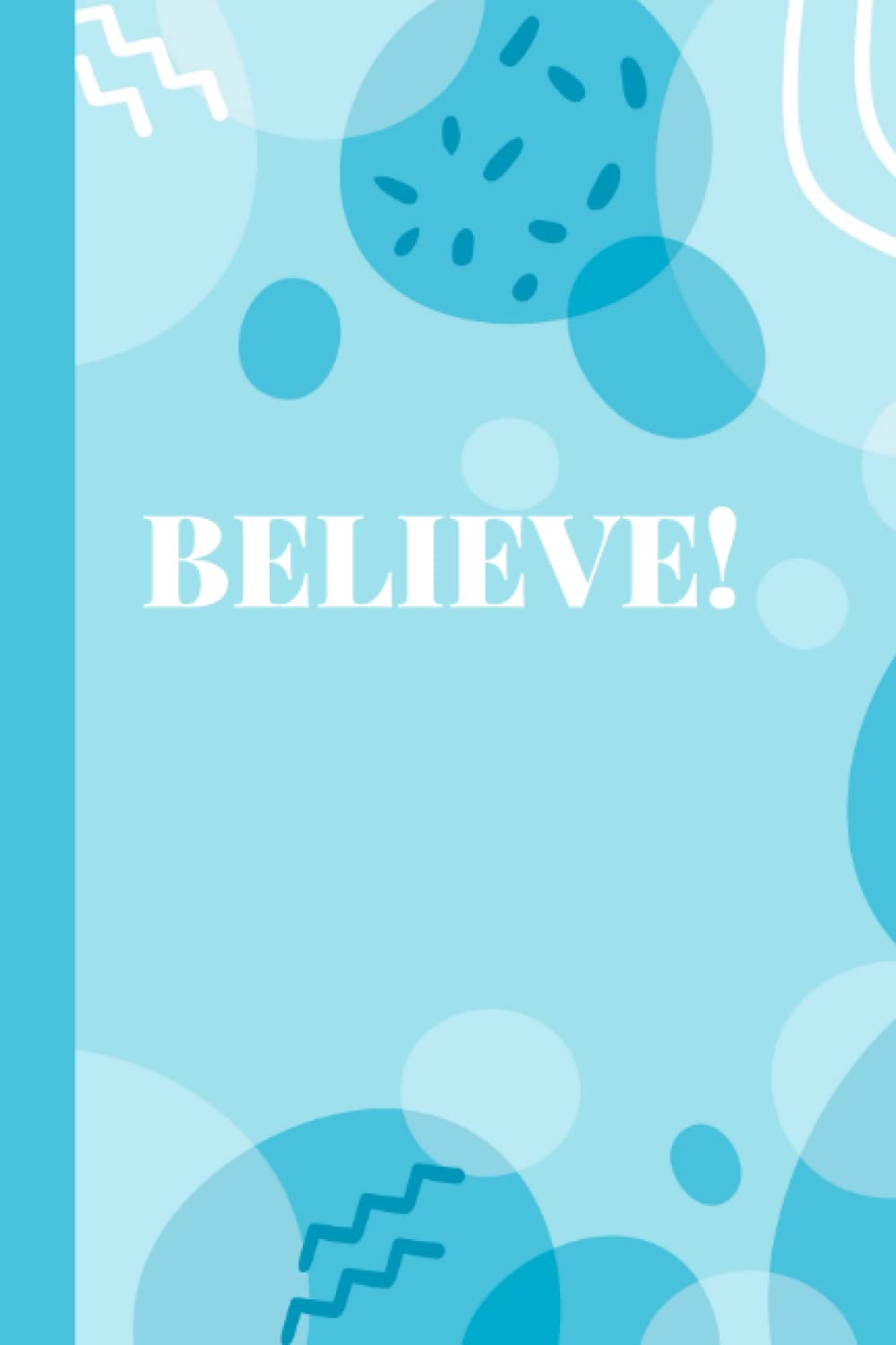 BELIEVE: BLUE JOURNAL OR notebook FOR SCHOOL BLANK LINED