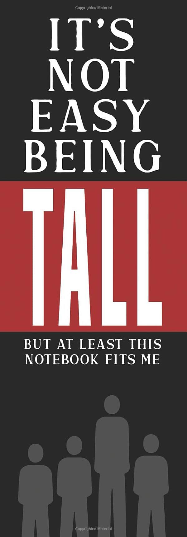 It's Not Easy Being Tall - Novelty Journal