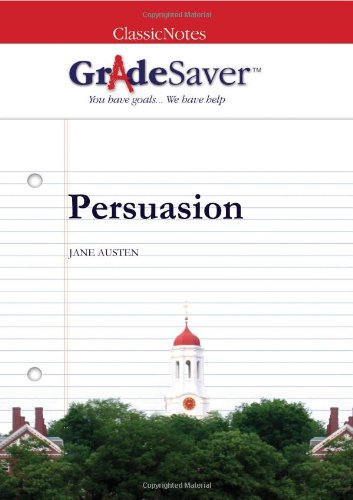 GradeSaver (TM) ClassicNotes Persuasion: Study Guide
