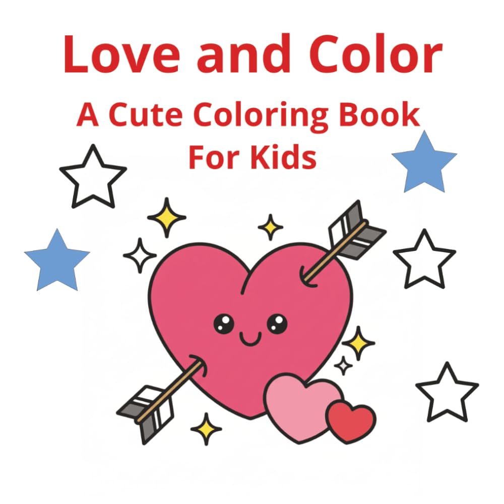 Love and Color: A Cute Coloring Book for Kids with Poems about Love and Friendship