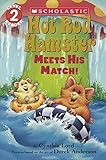 Hot Rod Hamster Meets His Match! (Turtleback School & Library Binding Edition) (Scholastic Reader, Level 2)