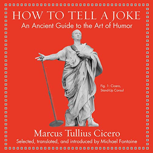 How to Tell a Joke by Marcus Tullius Cicero, Michael Fontaine - translator episode artwork