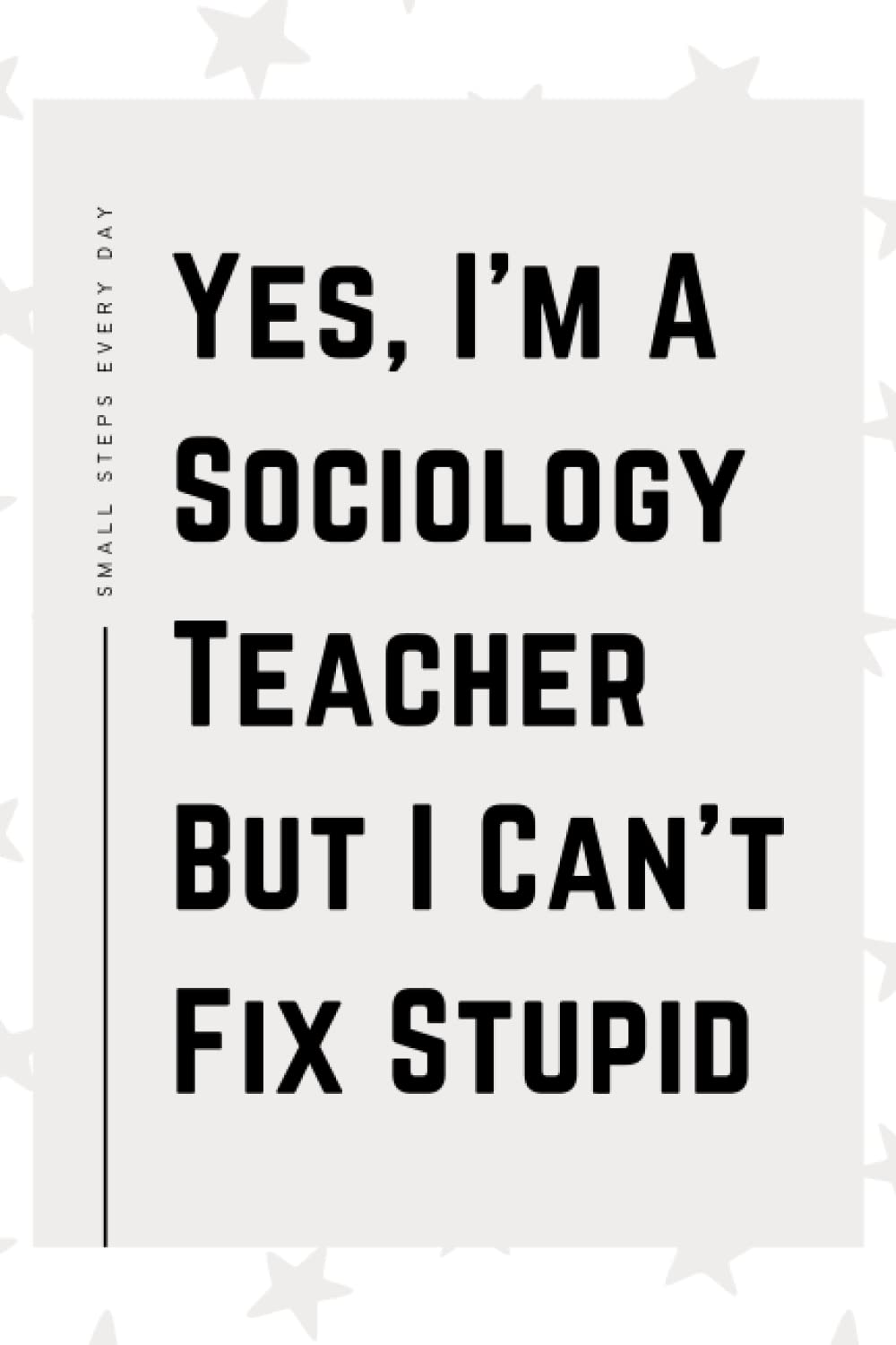Sociology Teacher Gifts: Blank Lined Journal Notebook, an Appreciation Thank You and Funny Gift for Sociology Teachers