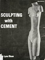 Sculpting With Cement: Direct Modeling in a Permanent Medium 0960567801 Book Cover