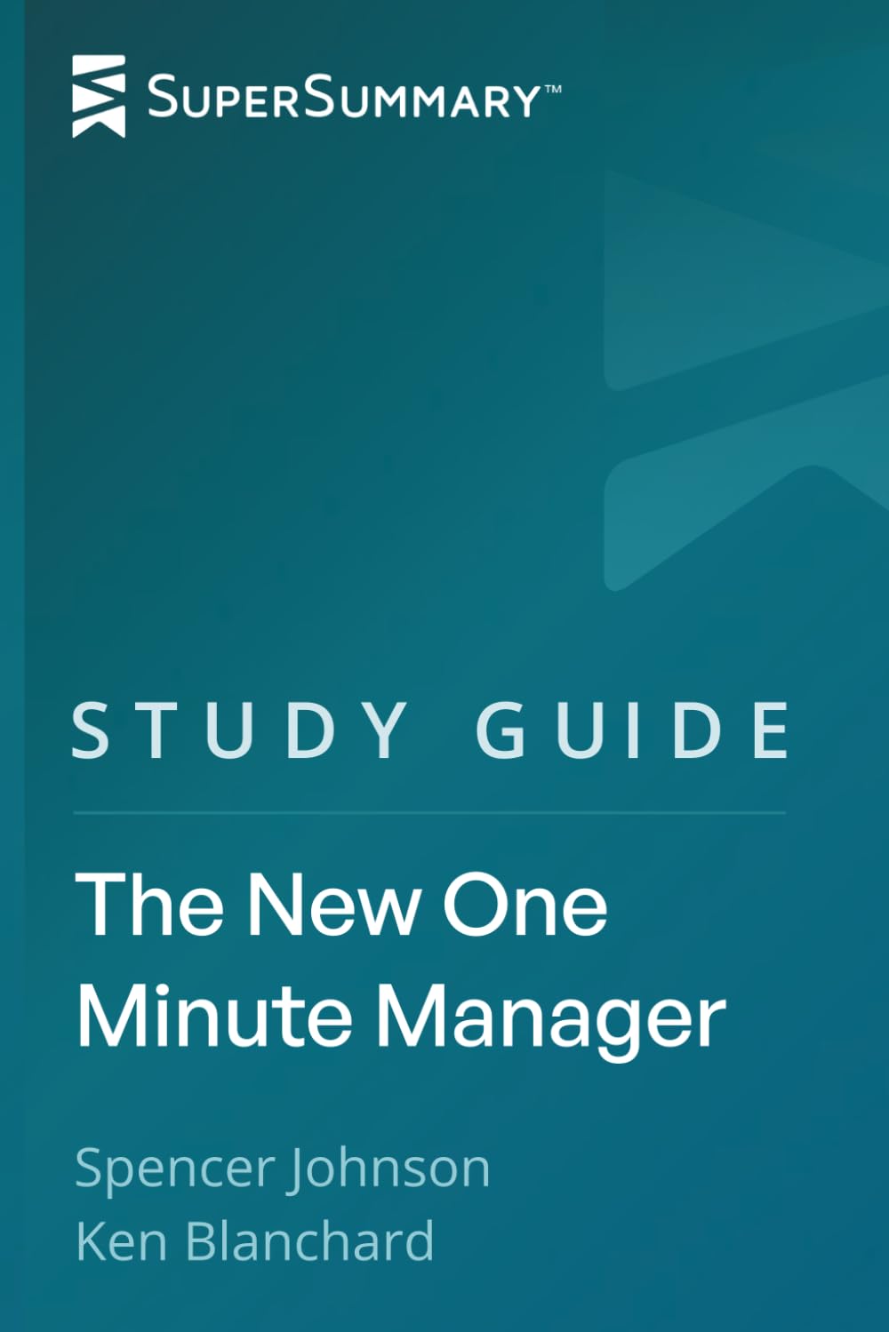 Study Guide: The New One Minute Manager by Spencer Johnson and Ken Blanchard (SuperSummary)