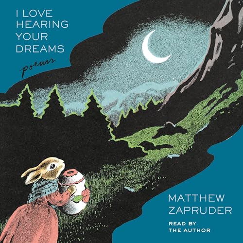 I Love Hearing Your Dreams by Matthew Zapruder episode artwork