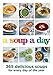 A Soup a Day: 365 delicious soups for every day of the year (English Edition)