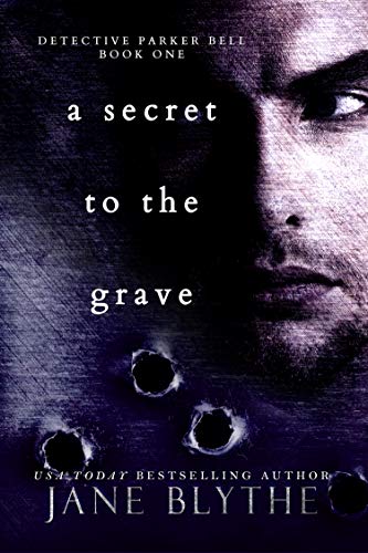 A Secret to the Grave (Detective Parker Bell Book 1)