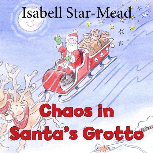 Chaos in Santa's Grotto Amazon.co.uk StarMead, Isabell