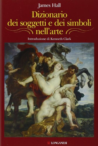 Dizionario dei soggetti e dei simboli nell'arte Dizionario dei soggetti e dei simboli nell'arte