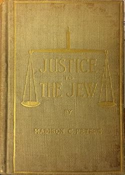 Justice to the Jew the Story of What He Has Done for the World