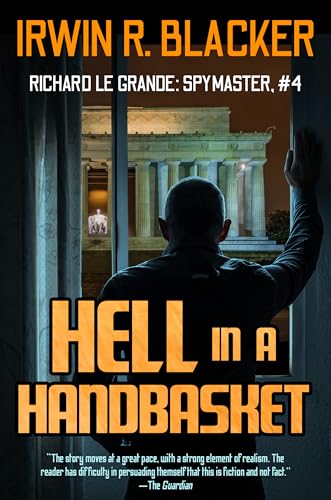 HELL IN A HANDBASKET (RICHARD LeGRANDE, SPYMASTER Book 4) (English Edition)