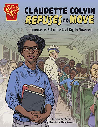Télécharger Claudette Colvin Refuses to Move: Courageous Kid of the Civil Rights Movement Francais PDF