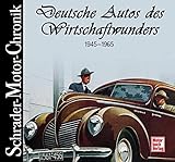  Deutsche Autos des Wirtschaftswunders. Schrader-Motor-Chronik.