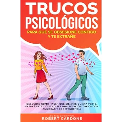 Trucos Psicol&oacute;gicos -Para que se obsesione contigo y te extra&ntilde;e