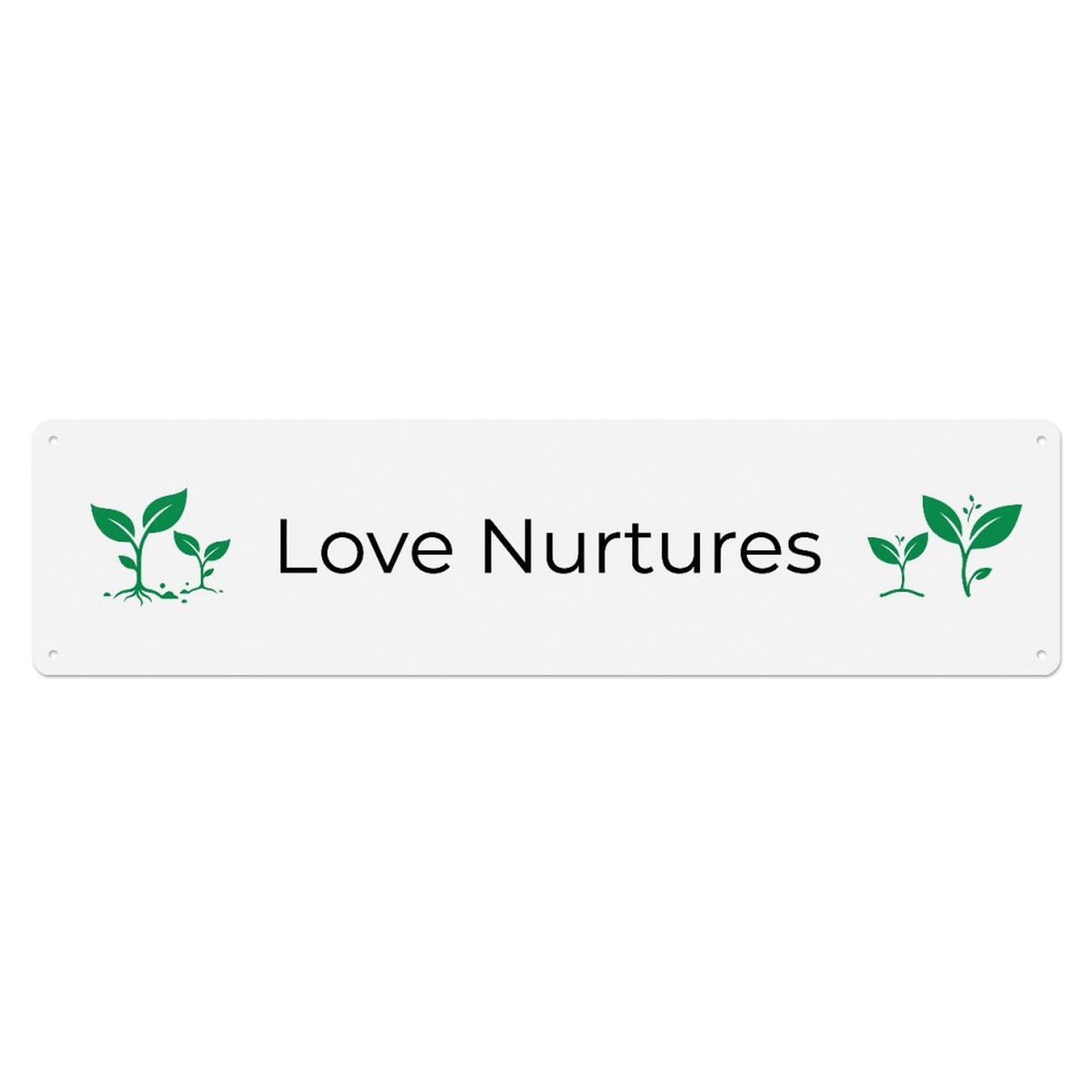 Love Nurtures Growing Strong Metal Tin Skinny Sign Plaque Wall Decor for Cafe, Club Bar, Office, Home Garden Metal Poster 4x16Inch