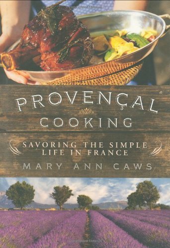 Provençal Cooking: Savoring the Simple Life in France
