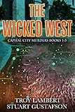 The Wicked West: Book #1-5 of the Capital City Murders Series (Capital City Murders Compilations)
