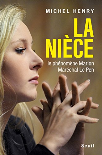 Télécharger La nièce. Le phénomène Marion Maréchal-Le Pen (DOCUMENTS (H.C)) Gratuit