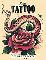 Retro Tattoo Coloring Book: Nostalgic Tattoo Art for Adult Coloring Delight B0F63FRZ44 Book Cover