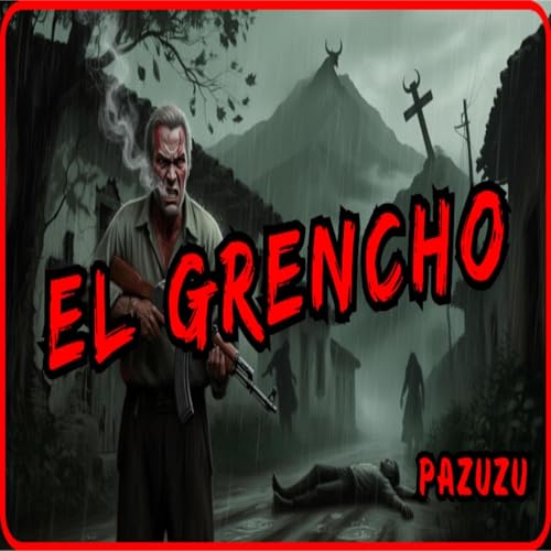 El Grecho: Una Leyenda de Venganza y Terror Hondureña