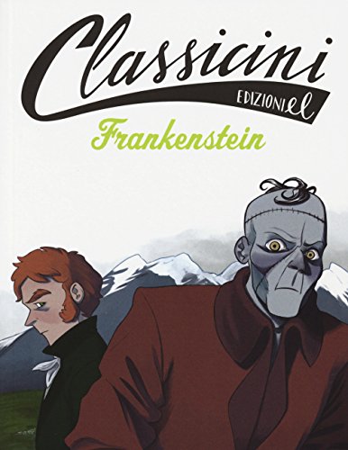 Frankenstein da Mary Shelley. Classicini. Ediz. illustrat