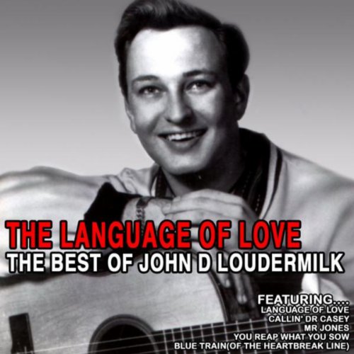 The Language Of Love The Best of John D Loudermilk by John D