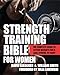 Produktbild Strength Training Bible for Women: The Complete Guide to Lifting Weights for a Lean, Strong, Fit Body