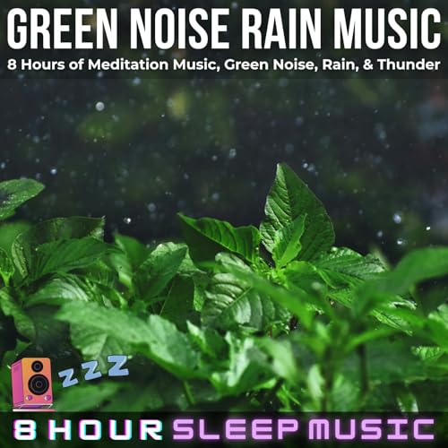 Page de couverture de 💚 8 Hours of Green Noise with Rain, Thunder, & Meditation Music | Green Noise Sleep Music for ADHD & Anxiety 😴