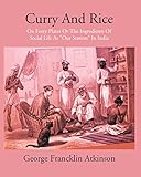 Curry & Rice On Forty Plates Or The Ingredients Of Social Life At “Our Station” In India [Hardcover]
