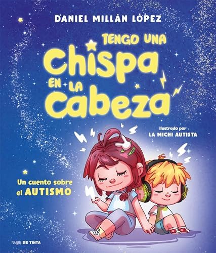 Tengo una chispa en la cabeza: Un cuento sobre autismo