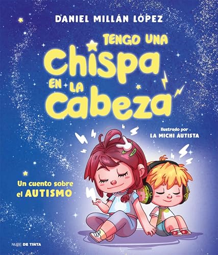 Tengo una chispa en la cabeza: Un cuento sobre autismo