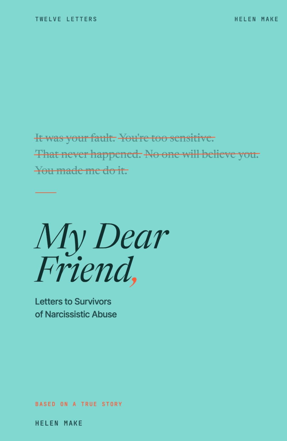My Dear Friend: Letters to Survivors of Narcissistic Abuse