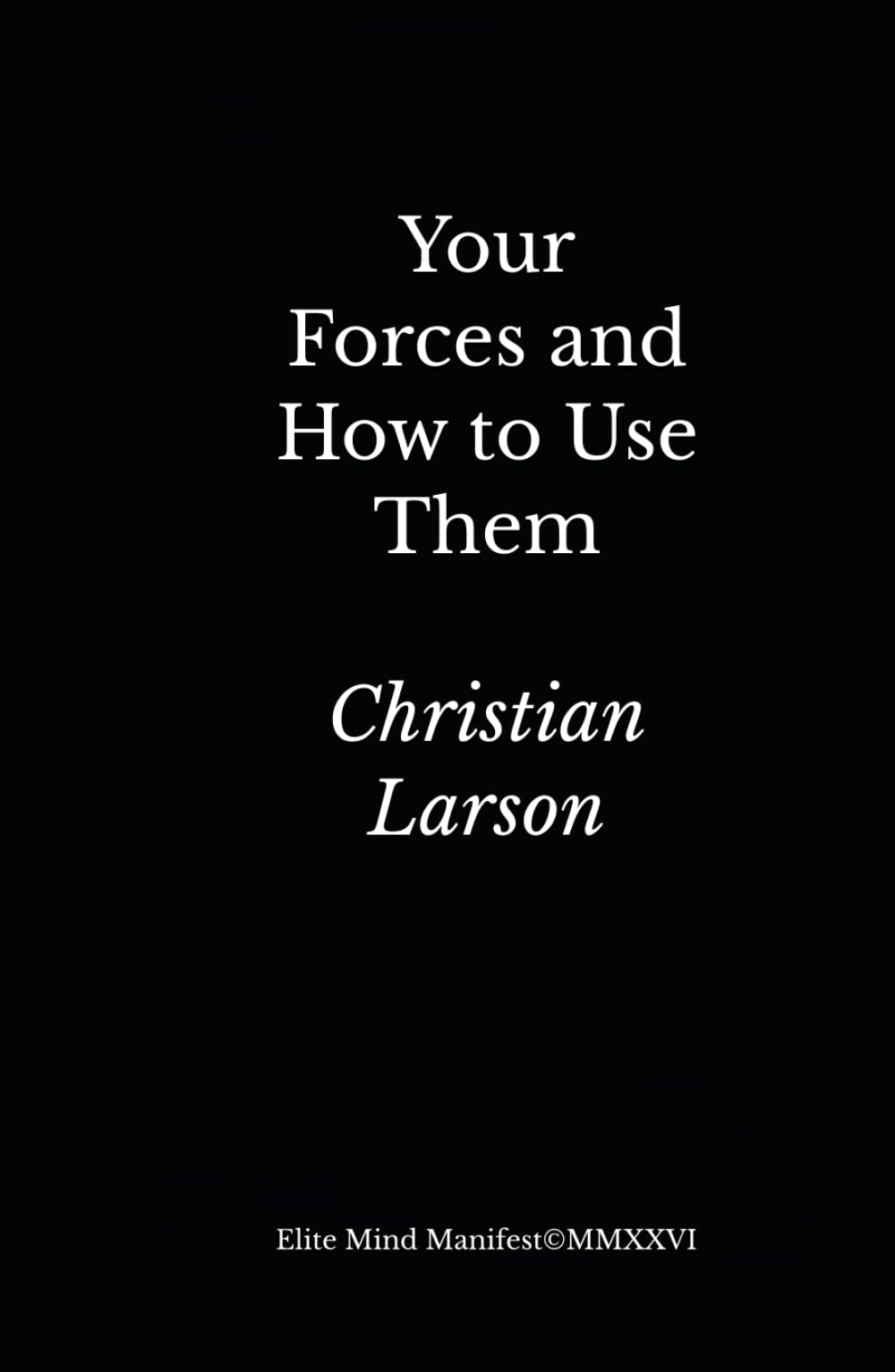 Your Forces and How to Use Them