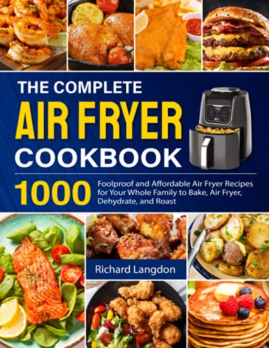 Complete Air Fryer Cookbook: 1000 Foolproof Recipes