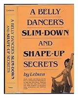 A Belly Dancer's Slim-Down and Shape-Up Secrets 0130749060 Book Cover