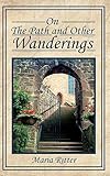 On The Path and Other Wanderings