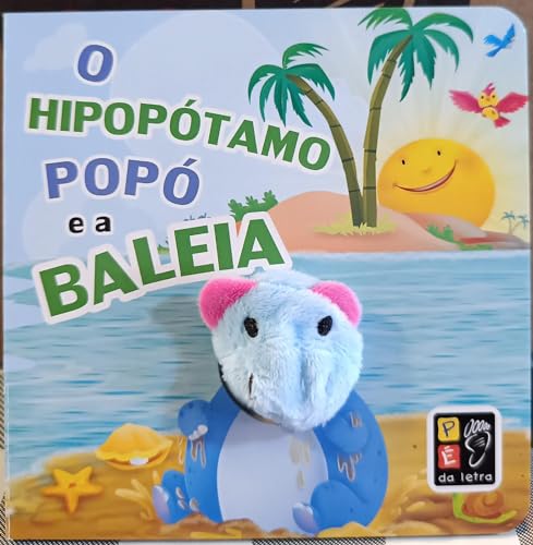 Dedoche – popo, o hipopotamo e a baleia: