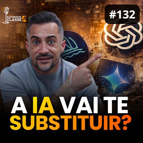 O FIM DO ELETRICISTA? Como a IA vai TRANSFORMAR sua CARREIRA?! | Eletricista Classe A #132