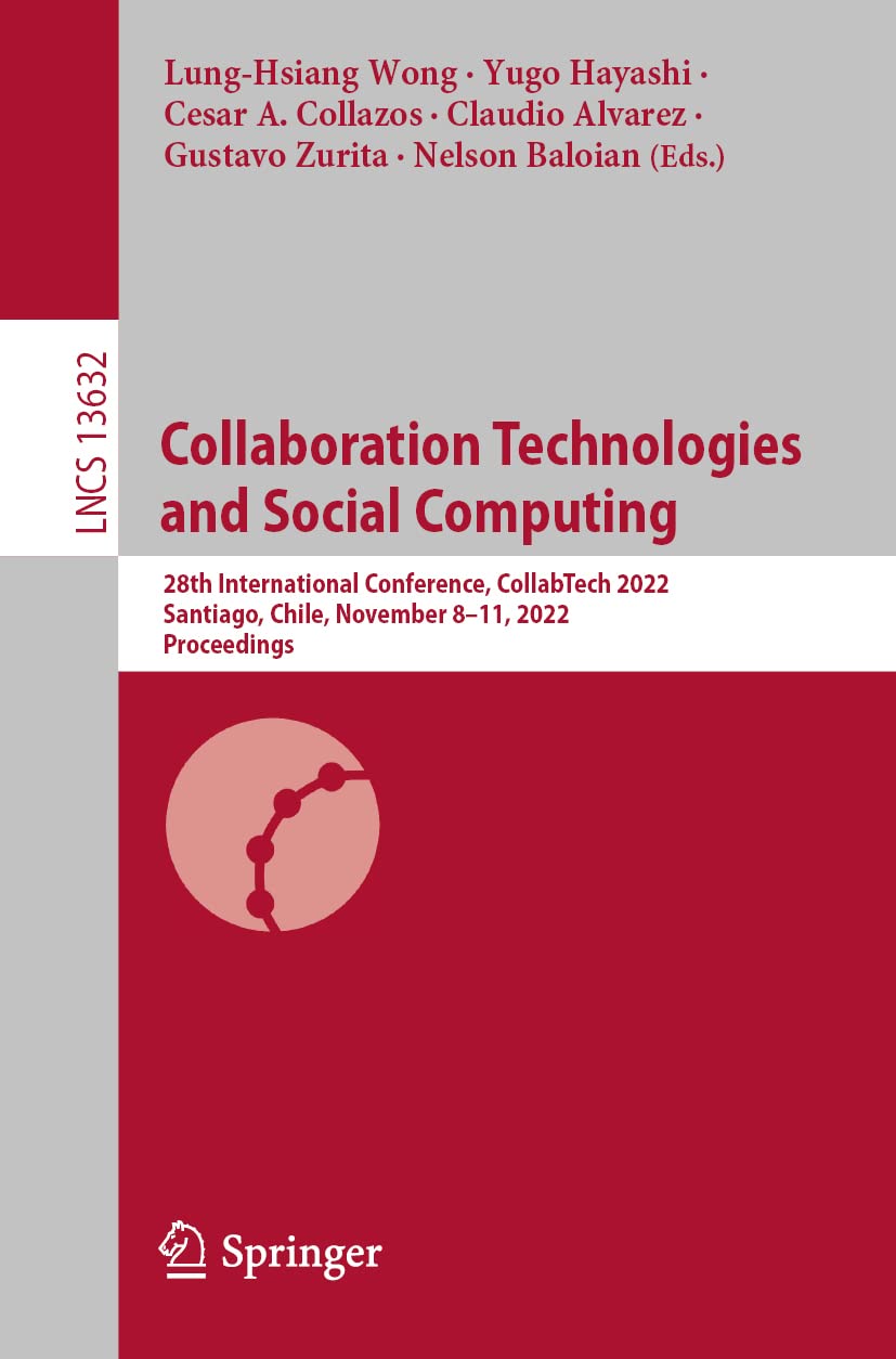 Collaboration Technologies and Social Computing: 28th International Conference, CollabTech 2022, Santiago, Chile, November 8–11, 2022, Proceedings: 13632 (Lecture Notes in Computer Science)