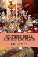 Southern Belle and her Egg Plate: I love my Deviled Egg Plates 1515304272 Book Cover