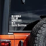 in A World Full of Princesses Be Beth Dutton Decal Vinyl Sticker Auto Car Truck Wall Laptop | White...
