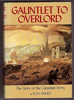 Hardcover Gauntlet to Overlord: The story of the Canadian army (Canadiana reprint series) Book